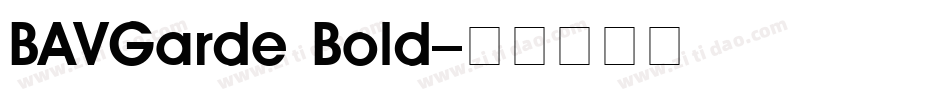 BAVGarde Bold字体转换